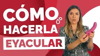 ¿Cómo provocarle el SQUIRT? 🤔 | Cómo Conseguir Hacerla Eyacular | Eyaculación Femenina y Punto G