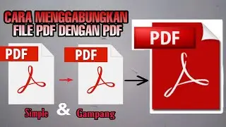 CARA MENGGABUNGKAN FILE PDF MENJADI SATU TANPA APLIKASI