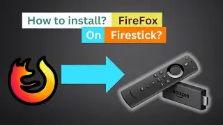 How to download firefox browser on firestick? [ How to Install a Web Browser on Fire Stick? ]