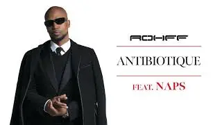 Rohff - Antibiotique feat. Naps [Audio officiel]