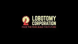 #127 [Lobotomy Corporation (СТРИМ)] - Очень Скоро Гебура