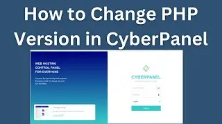 How to Change PHP Version in CyberPanel | Edit PHP Settings | Install PHP Extensions