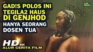 GAD!S POL0S RELA BERIKAN ENA-EN4 DEMI DOSEN INI | Alur Cerita Film