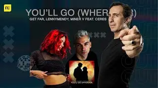 Get Far, LennyMendy, Miner V Ft. Ceres - You'll Go (Wherever) - (Official Lyric Video)