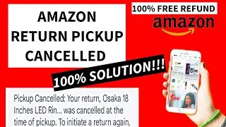 Amazon Return Pickup Cancelled || Amazon Pick-up Cancelled Solution | Amazon return pickup Problem