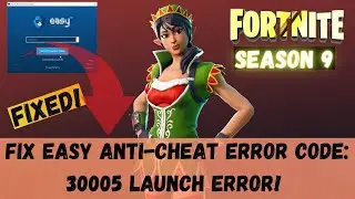 Fortnite Easy anti cheat error fix-Couldnt start game error code:30005| Fix error while startup 2021