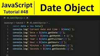 JavaScript Tutorial 48 - Date Object in JavaScript | Programming For Beginners