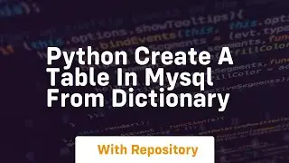 Python create a table in mysql from dictionary