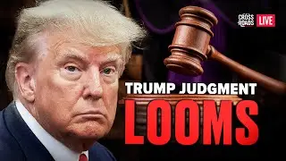 Last Arguments Given in Trump’s NY Trial; Case Against Hunter Biden Nears| Trailer | Crossroads