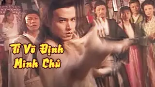 Phim Lẻ Hay | TỈ VÕ ĐỊNH MINH CHỦ (Lồng Tiếng) - Phim Kiếm Hiệp Kim Dung | MIM2TV