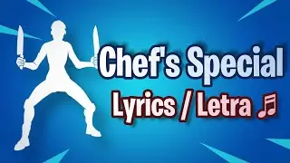 Fortnite - Chef's Special (Lyrics)