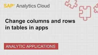 Change columns and rows in tables in apps: SAP Analytics Cloud (2019.9.3)