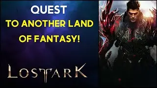 To Another Land of Fantasy! - Quest - Lost Ark