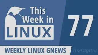 Blender 2.80, Linux Mint, VR Desktop, System76, Librem 5, Manjaro, Proton | This Week in Linux 77