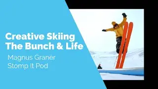 Magnus Granèr / Skimanguy on How To Ski Creatively, the Bunch & Life | Stomp It Pod