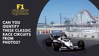 F1 QUIZ: Can You Identify These Historic Circuits?