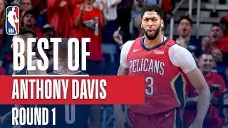 Anthony Davis' Best Plays From The First Round