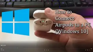 How to Connect AirPods to PC [ Windows 10 Easy Method]