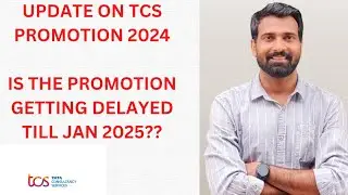 UPDATE ON TCS PROMOTION 2024!!  IS THE PROMOTION GETTING DELAYED TILL JAN 2025??