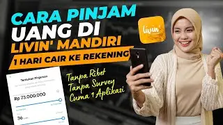 Cara Pinjam Uang di Aplikasi Livin' By Mandiri Mobile 2023 Pinjaman Online Langsung Cair KTA Mandiri