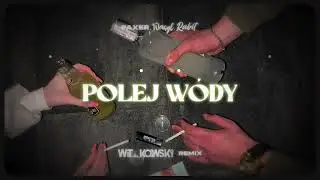 PAXER, wasyl, Rabit - POLEJ WÓDY (Toma Tussi) (WiT_kowski Remix)