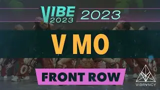 V Mo | VIBE 2023 [@Vibrvncy Front Row 4K]