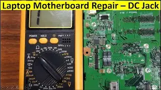 Laptop Motherboard Repair - DC Jack Diagnosis - Continuity Checking with Multimeter