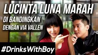 LUCINTA LUNA MARAH SAAT DI BANDINGKAN DENGAN VIA VALLEN #DrinksWithBoy Eps 4