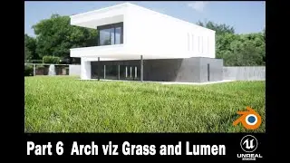 Part 6 -  Arch viz Realistic Grass with Lumen UE5