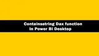 Containsstring Function (DAX) - DAX Containsstring Function In Power BI Desktop | DAX Tutorials