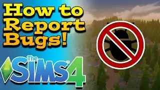 How to Report and Help Reduce Bugs In The Sims 4