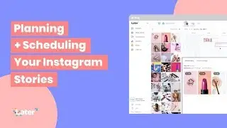 How to Plan + Schedule Instagram Stories with Later ✨