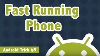 Make Android Phone Run Faster - Android Trick #5