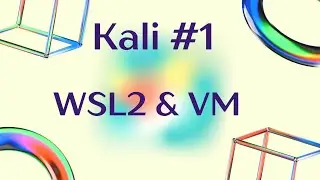 Kali #1 - Installing in Windows 11 (two ways)