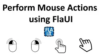 P15 - Perform Mouse actions using FlaUI | Windows Automation | FlaUI |