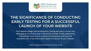 Title: The Significance of Conducting Early Testing for a Successful Launch of Your Website