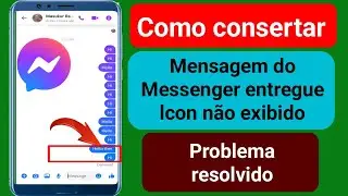 Como consertar o ícone entregue que não aparece no Messenger | Ícone de entrega do Messenger ausente