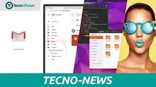 TecnoNews : Nuevo Diseño de Gmail | Ubuntu 18.04 | Gafas Snapchat