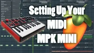 How to set up Your MPK Mini (or Midi) with FL Studios