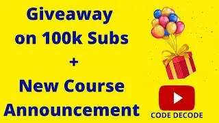 New Course  Announcement | Code Decode 100K Celebration | Free Course Giveaway | Thank You |