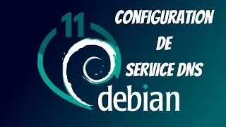 Installation et Configuration de service DNS sous Debian 11