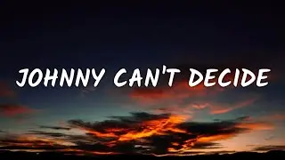 Andrew Garfield - Johnny Can't Decide (Lyrics) ft. Vanessa Hudgens & Joshua H(From tick, tick..Boom)