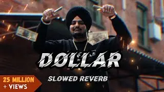 DOLLAR  (slowed + reverb) sidhu moose wala