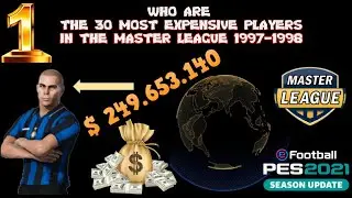 The 30 most expensive players of 1997-1998 (Master League 9798 Patch-OptionFile - eFootball PES 2021