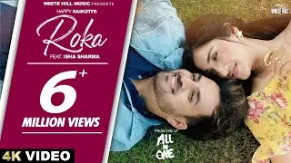 Roka (Official Video) Happy Raikoti | Isha Sharma | All In One (LP)| MixSingh