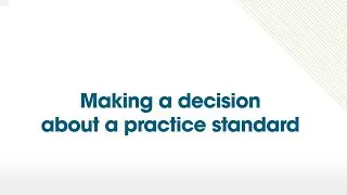 3. Making a decision about a practice standard