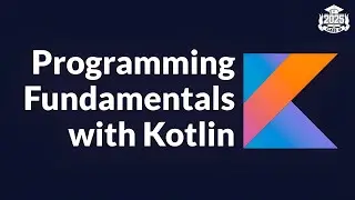 Fundamentals Of Programming With Kotlin | Full Course | FREE