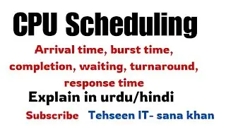 what is arrival, burst, waiting, completion, response and turnaround time@tehseenit-sanakhan2596