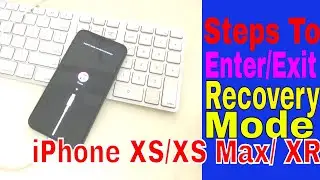 How to Put iPhone XS/ XS Max/XR into Recovery mode & Exit Recovery Mode