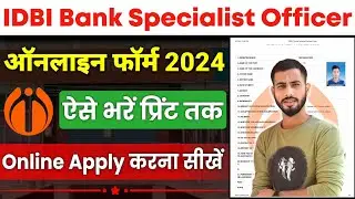 IDBI Bank Specialist Cadre Officer Online Form Fill-up 2024 | IDBI Bank Recruitment 2024